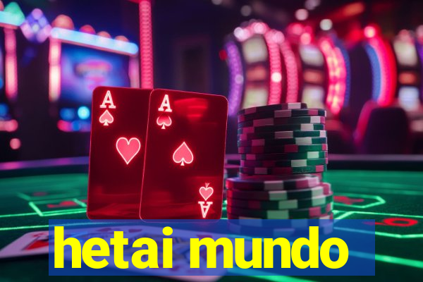 hetai mundo