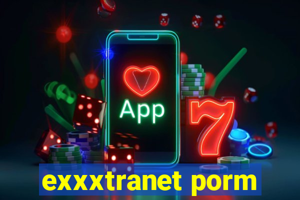 exxxtranet porm