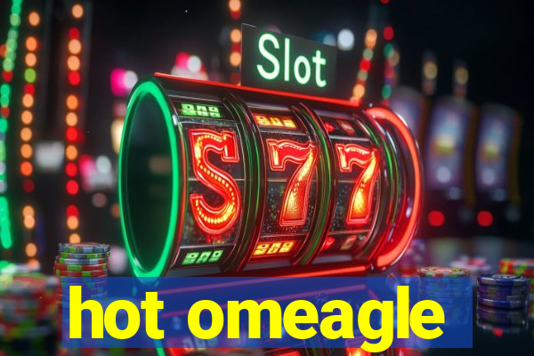 hot omeagle