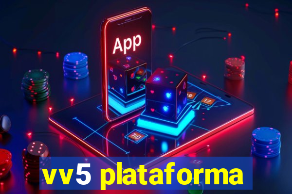 vv5 plataforma