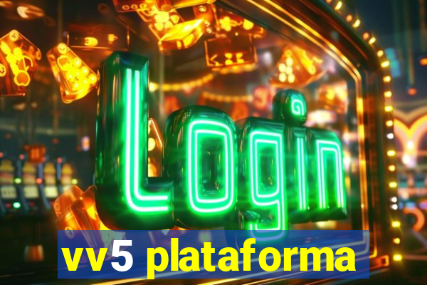 vv5 plataforma