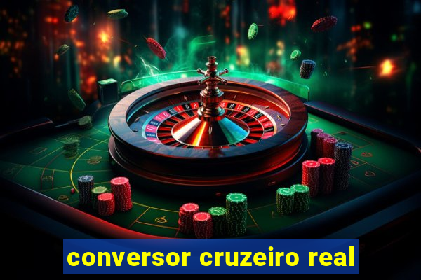 conversor cruzeiro real