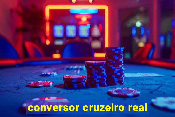 conversor cruzeiro real