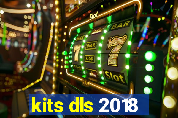 kits dls 2018