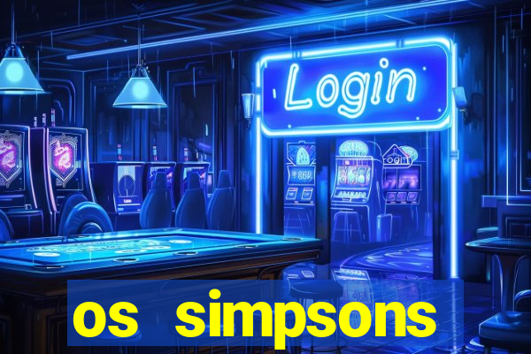 os simpsons assistir online dublado