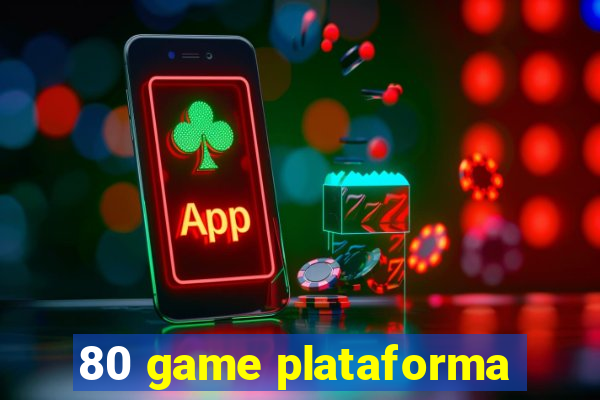 80 game plataforma