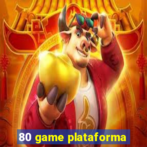 80 game plataforma