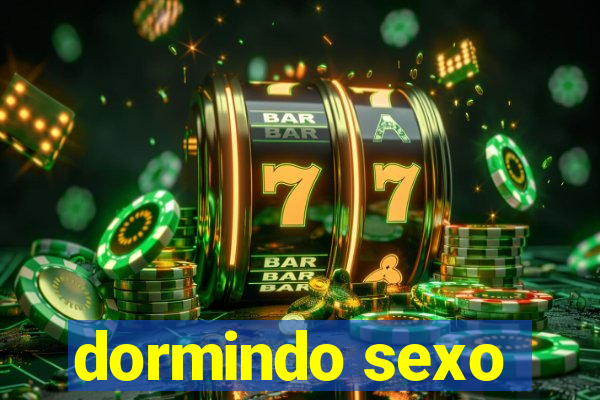 dormindo sexo