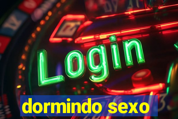 dormindo sexo