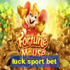 luck sport bet