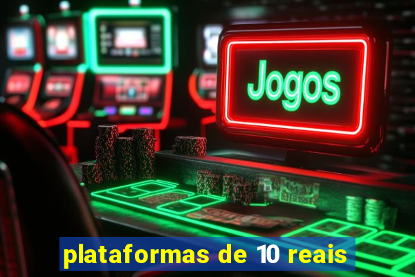 plataformas de 10 reais