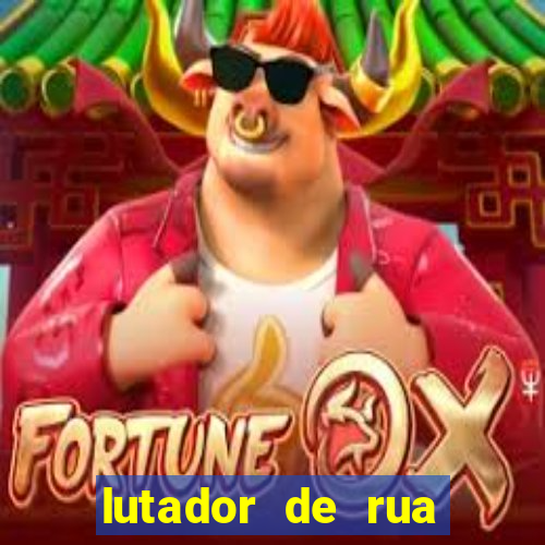 lutador de rua filme completo dublado mega filmes