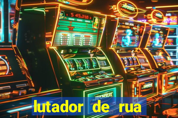 lutador de rua filme completo dublado mega filmes