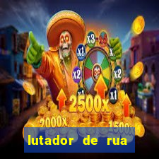 lutador de rua filme completo dublado mega filmes