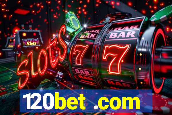 120bet .com