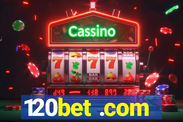 120bet .com