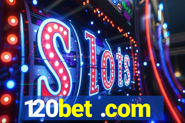 120bet .com