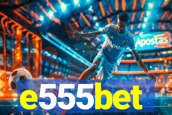 e555bet