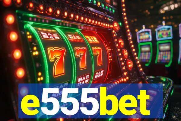 e555bet