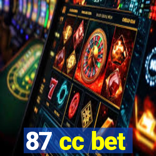 87 cc bet