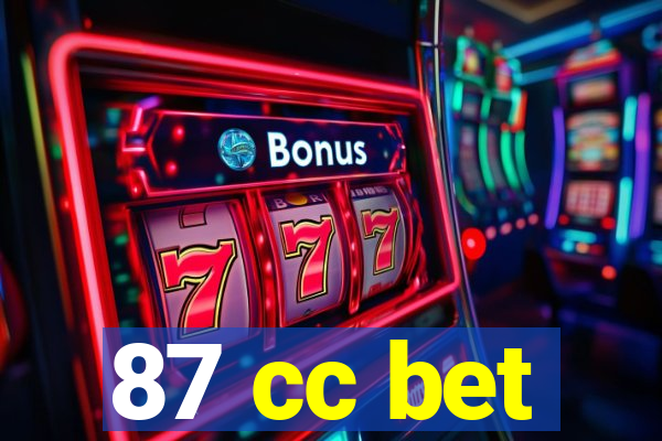 87 cc bet