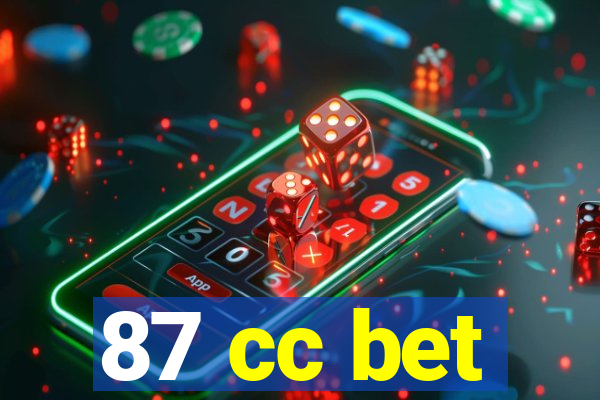 87 cc bet