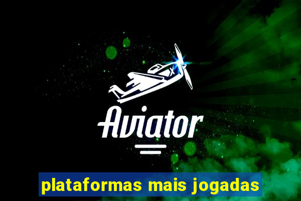 plataformas mais jogadas