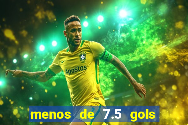 menos de 7.5 gols o que significa