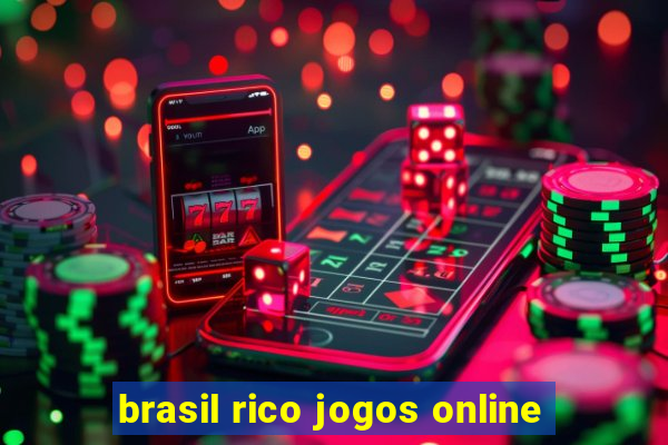 brasil rico jogos online