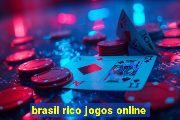 brasil rico jogos online