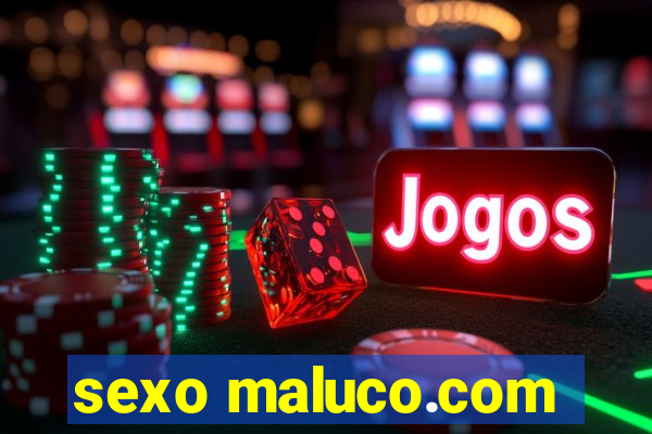 sexo maluco.com