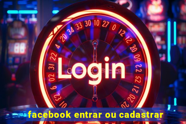 facebook entrar ou cadastrar