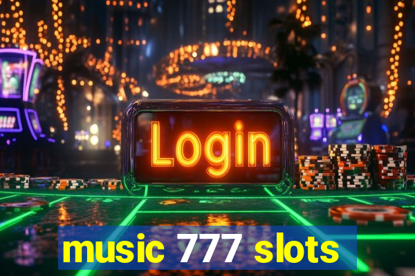 music 777 slots