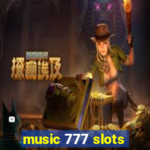 music 777 slots