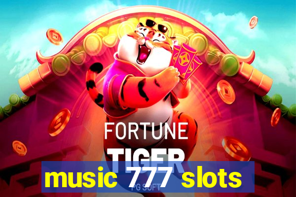 music 777 slots