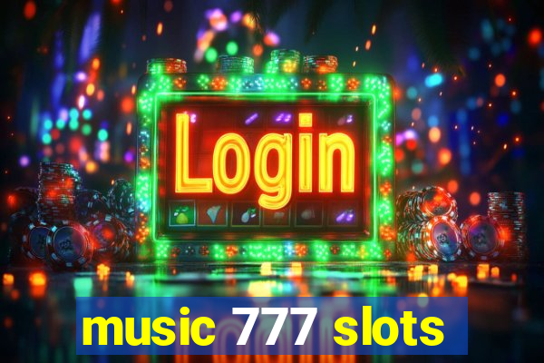 music 777 slots