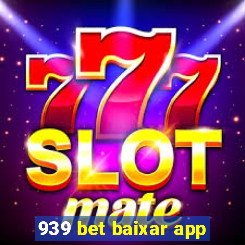 939 bet baixar app