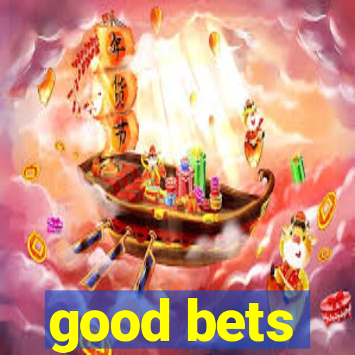 good bets