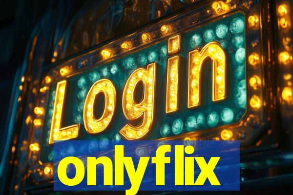 onlyflix