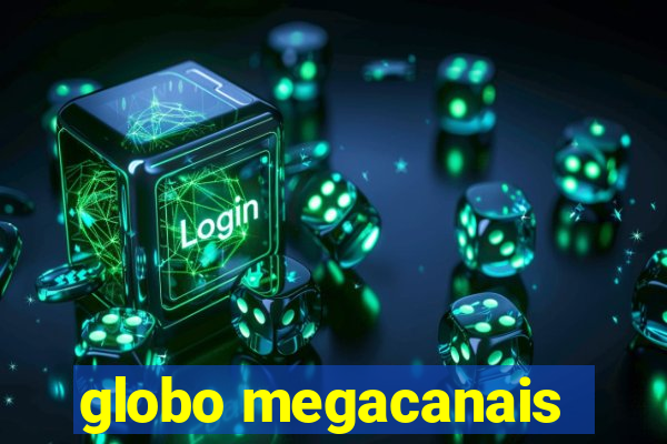 globo megacanais