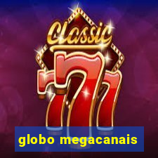 globo megacanais