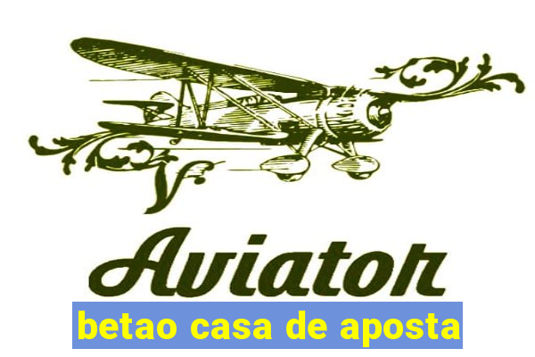 betao casa de aposta