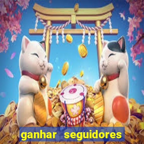 ganhar seguidores instagram gratis