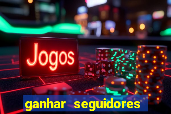 ganhar seguidores instagram gratis