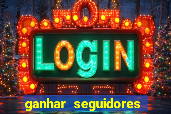 ganhar seguidores instagram gratis