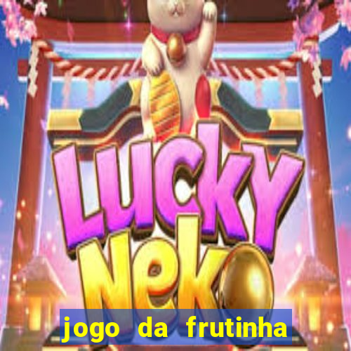 jogo da frutinha que paga no pix