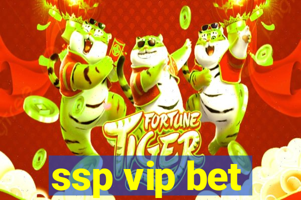 ssp vip bet