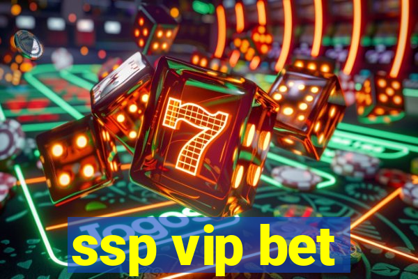 ssp vip bet