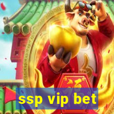 ssp vip bet