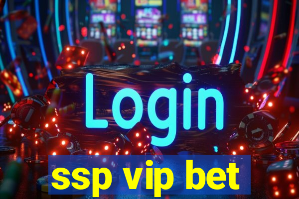 ssp vip bet